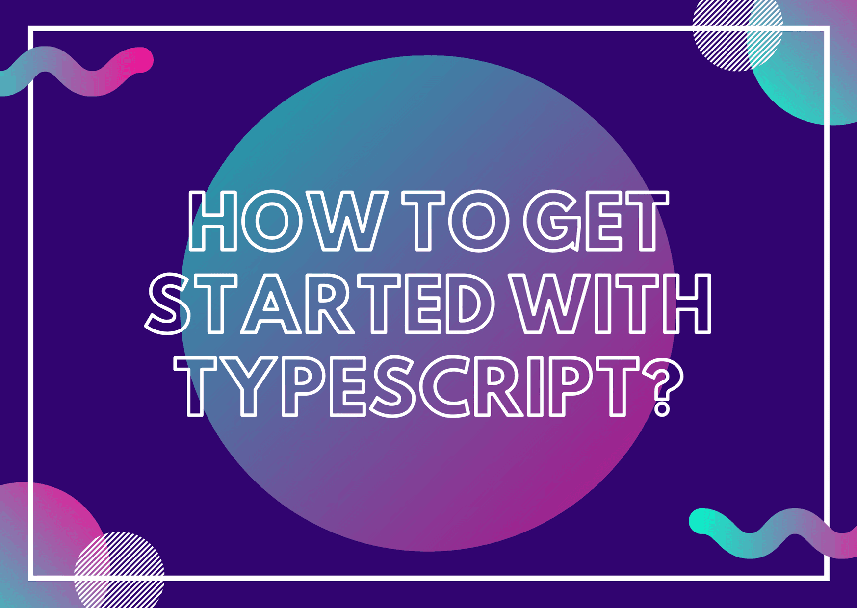 AMA Mentoring - How to Get Started with TypeScript?