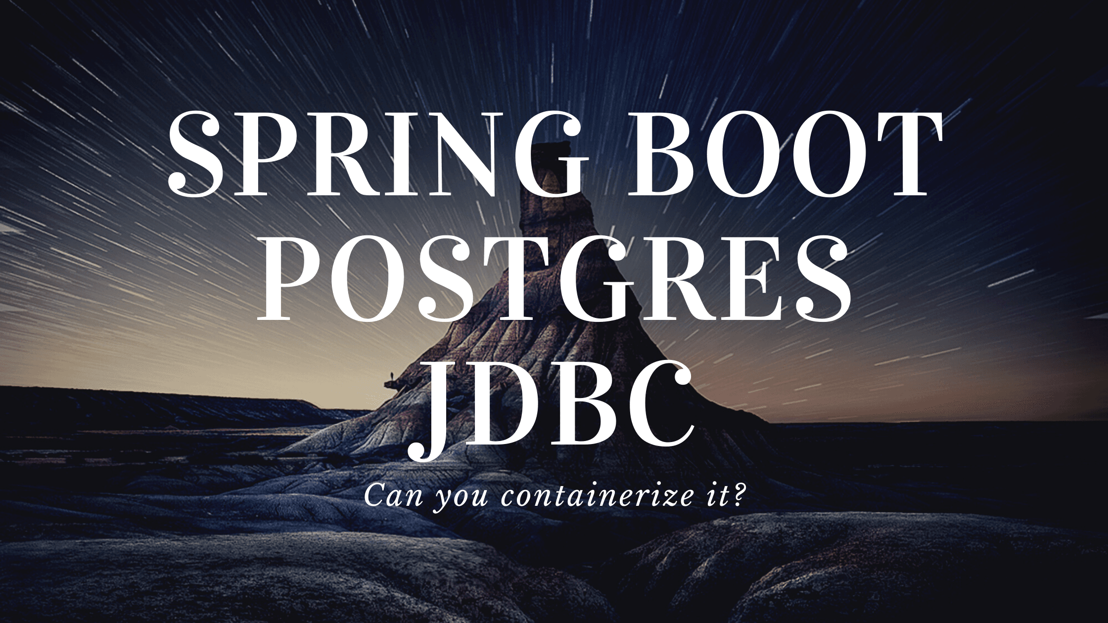 How to Containerize Spring Boot & Postgres (JDBC)