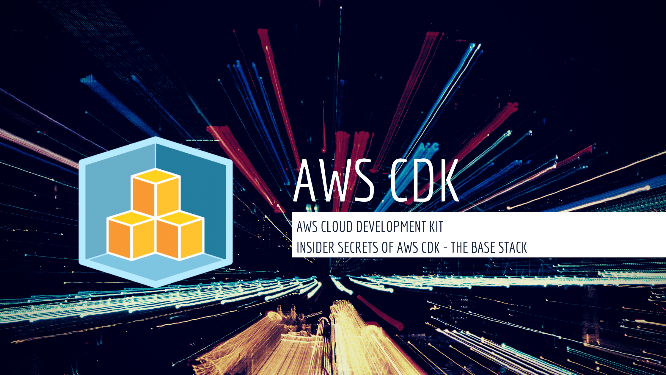 Insider Secrets Of AWS CDK - The Base Stack