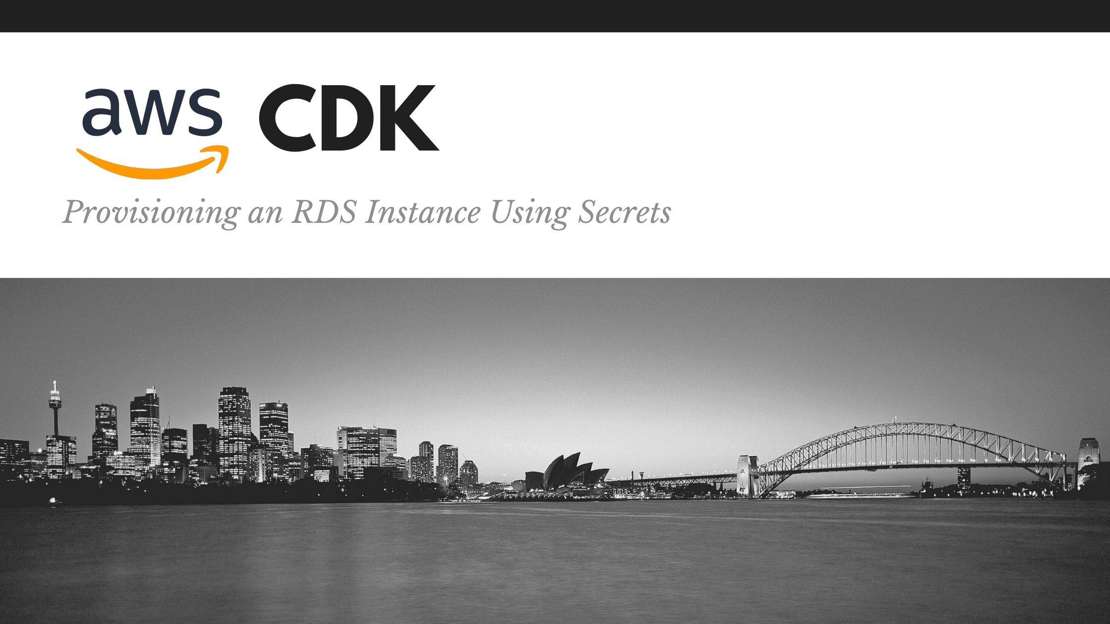 Provision an RDS Instance using the AWS CDK and Secrets